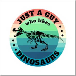 Just a guy who likes Dinosaurs 11 Posters and Art